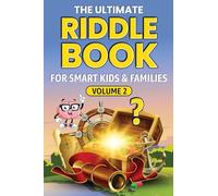 THE ULTIMATE RIDDLE BOOK FOR SMART KIDS & FAMILIES Volume 2: Even Trickier, Funnier, and More Mind-Stretching Than Before! (Volume2)