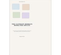 The Ultimate Riddles Book for Adults: 180 Clever, Fun and Thought-Provoking Riddles with Answers for Quiet Challenge, Group Fun, and Everyday Brain ... (The Ultimate Fun Activity Books for Adults)