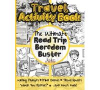 The Ultimate Road Trip Boredom Buster: Travel Activity Book: Writing Prompts and Fun Car Ride Activities for Kids Ages 8-12
