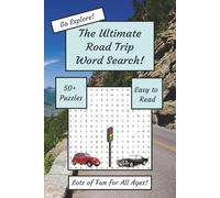 The Ultimate Road Trip Word Search!: Road Trip Adventures: 50+ Engaging Word Search Puzzles with Large Print for Easy, Relaxing Fun | Go Explore, Lots ... , Easy to Read | 6x9 inches, 120 Pages