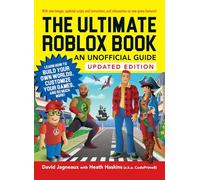 The Ultimate Roblox Book: An Unofficial Guide, Updated Edition: Learn How to Build Your Own Worlds, Customize Your Games, and So Much More! (Unofficial Roblox Series)