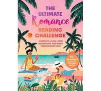 The Ultimate Romance Reading Challenge : Complete a Goal, Open an Envelope, and Reveal Your Bookish Prize!