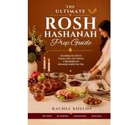 The Ultimate Rosh Hashanah Prep Guide: Everything You Need to Prepare, Host, and Celebrate a Meaningful and Memorable Jewish New Year | A Lovely Gift for Someone Who is Jewish