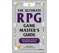 The Ultimate RPG Game Master's Guide: Advice and Tools to Help You Run Your Best Game Ever! (Ultimate Role Playing Game Series)