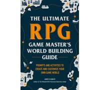 The Ultimate RPG Game Master's Worldbuilding Guide – Prompts & Activities to Build Your Game World