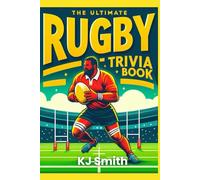 The Ultimate Rugby Trivia Book (The Ultimate Sports Trivia Books)