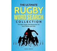 The Ultimate Rugby Word Search Collection: The Best Rugby Wordsearches for both Adults and Kids