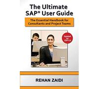 The Ultimate SAP User Guide: The Essential SAP Training Handbook for Consultants and Project Teams