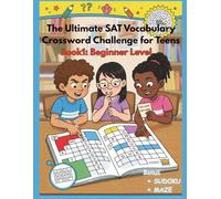 The Ultimate SAT Vocabulary Crossword Challenge for Teens-Book1: Beginner Level: 200 Essential SAT Words for Teens with Brain-Boosting Activities