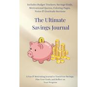 The Ultimate Savings journal: An interactive money planner with colouring pages, gratitude prompts and financial planning for teens and adults