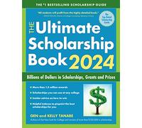 The Ultimate Scholarship Book 2024: Billions of Dollars in Scholarships, Grants and Prizes