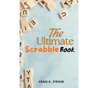 The Ultimate Scrabble Guide: A Comprehensive Handbook for Scrabble Enthusiasts