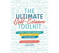 The Ultimate Self-Esteem Toolkit