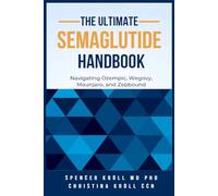 The Ultimate Semaglutide Handbook: Navigating Ozempic, Wegovy, Mounjaro, and Zepbound