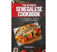The Ultimate Senegalese Cookbook: 111 Dishes From Senegal To Cook Right Now (World Cuisines)