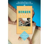 The Ultimate Serger Answer Guide: Troubleshooting for Any Overlock Brand or Model (Creative Machine Arts Series)