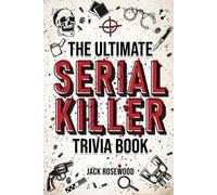 The Ultimate Serial Killer Trivia Book