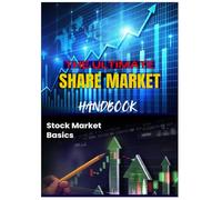 THE ULTIMATE SHARE MARKET HANDBOOK: LEARN SHARE MARKET BASICS