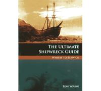 The Ultimate Shipwreck Guide : Whitby to Berwick