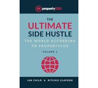 The Ultimate Side-Hustle: The World According to propertyCEO