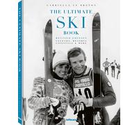 The Ultimate Ski Book: Legends, Resorts, Lifest. Breton