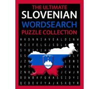 The Ultimate Slovenian Wordsearch Puzzle Collection: 200 Slovenian Language Word Search Puzzles!