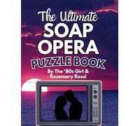 The Ultimate Soap Opera Puzzle Book: Crosswords, Word Searches, Trivia and More For Fans of American Daytime Drama TV Shows