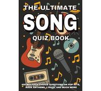 The Ultimate Song Quiz Book: 400 Multiple-Choice Questions on Pop Hits, Rock Anthems, Lyrics, and Much More - With Answers and Explanations