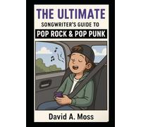 The Ultimate Songwriter’s Guide Pop Rock & Pop Punk - Billboard Edition