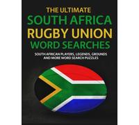 The Ultimate South Africa Rugby Union Word Searches: South African Players, Legends, Grounds and More Word Search Puzzles