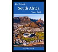 The Ultimate South Africa Travel Guide