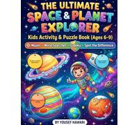 The Ultimate Space & Planet Explorer: A Kids Activity & Puzzle Book with Mazes, Word Searches, Sudoku, and Spot the Difference for Ages 6-9