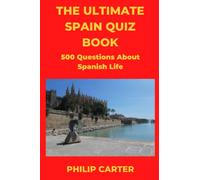 The Ultimate Spain Quiz Book: 500 Questions About Spanish Life