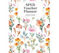 The Ultimate SPED Teacher Planner 2025-2026: A Comprehensive Yearly Organizer for Special Education Teachers with IEP, Data Tracking, Progress Monitoring, and Weekly Planning Tools