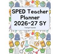 The Ultimate SPED Teacher Planner 2026-2027: A Comprehensive Yearly Organizer for Special Education Teachers with IEP, Data Tracking, Progress Monitoring, and Weekly Planning Tools