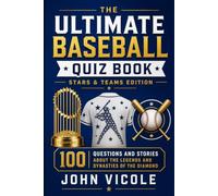 The Ultimate Sports Quiz Book: 100 Questions That Explore the Origins, Evolution, and Science of Global Sports