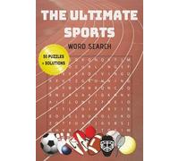 The Ultimate Sports Word Search | Puzzle Book for All Ages: 50 Puzzles, 750 Unique Words, Zero Repeats | The Ultimate Game for Sports Fans