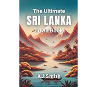 The Ultimate Sri Lanka Trivia Book (The Ultimate Trivia Books - Around the World Edition)
