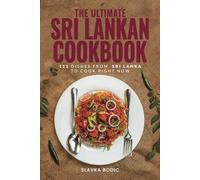 The Ultimate Sri Lankan Cookbook: 111 Dishes From Sri Lanka To Cook Right Now: 64 (World Cuisines)