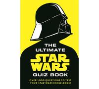 The Ultimate Star Wars Quiz Book : Over 1,000 questions to test your Star Wars knowledge!