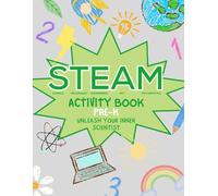 The Ultimate STEAM Activity and Coloring Book for Pre-K: Packed with 100 Exciting Activities!: Unleash Your Inner Scientist!