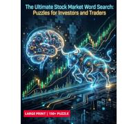 The Ultimate Stock Market Word Search: Puzzles for Investors and Traders: Explore Behavioral Economics, Wall Street Lingo, and Financial Strategies