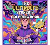 THE ULTIMATE STONER COLORING BOOK.: 115 Psychedelic, Trippy, Fun & Groovy Illustrations. 420 Coloring Book for adults with Cartoon, Nature, and ... COLORING BOOKS: THE COMPLETE COLLECTION.)