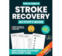 The Ultimate Stroke and Recovery Activity Book: Puzzles and Brain Games to Aid Stroke Recovery: Occupational Therapy Activities for Post- Stroke Cognitive , Writing and Visual Skills
