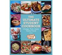 The Ultimate Student Cookbook: Cheap, Fun, Easy, Tasty Food