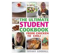 The Ultimate Student Cookbook: From Chicken to Chili