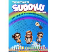 The Ultimate Sudoku Challenge: 1000 Puzzles With Medium Difficulty: Fun and Educational Brain Games for Teens and Adults. Build Logic and Have Fun with Sudoku Puzzles. Solutions Provided.
