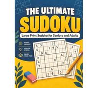 The Ultimate Sudoku: Large Print Sudoku for Seniors and Adults, 100 Puzzles for Relaxation, Focus and Fun