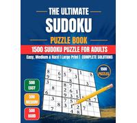 The Ultimate Sudoku Puzzle Book: 1500 Sudoku Puzzles for Adults | Easy, Medium & Hard | Large Print with Complete Solutions