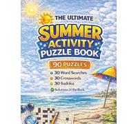 The Ultimate Summer Activity Puzzle Book: 90 Fun Puzzles Featuring Word Searches, Crosswords, and Sudoku for Relaxing Summer Days, Vacations, and Outdoor Fun